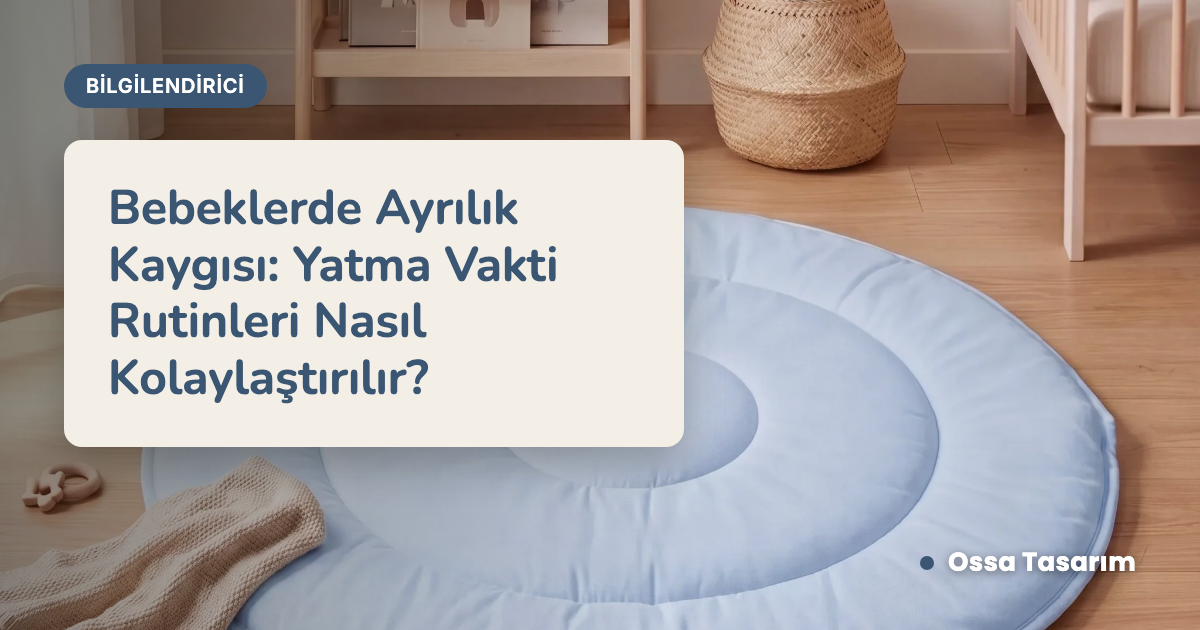 Bebeklerde Ayrılık Kaygısı: Yatma Vakti Rutinleri Nasıl Kolaylaştırılır?