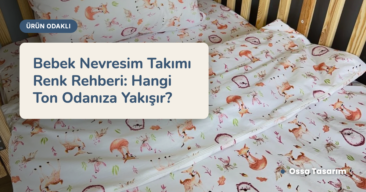 Bebek Nevresim Takımı Renk Rehberi: Hangi Ton Odanıza Yakışır?
