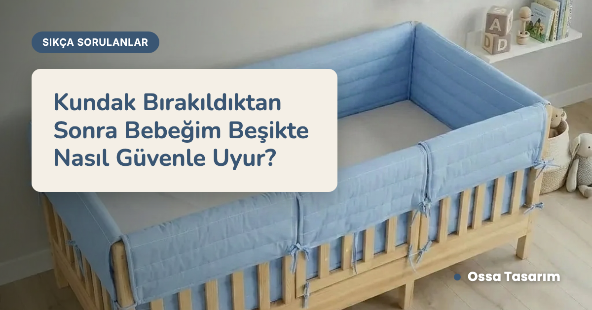Kundak Bırakıldıktan Sonra Bebeğim Beşikte Nasıl Güvenle Uyur?