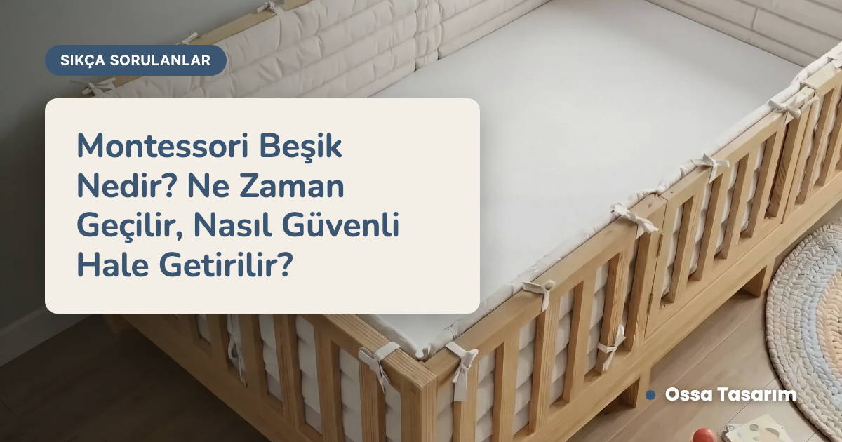 Montessori Beşik Nedir? Ne Zaman Geçilir, Nasıl Güvenli Hale Getirilir?