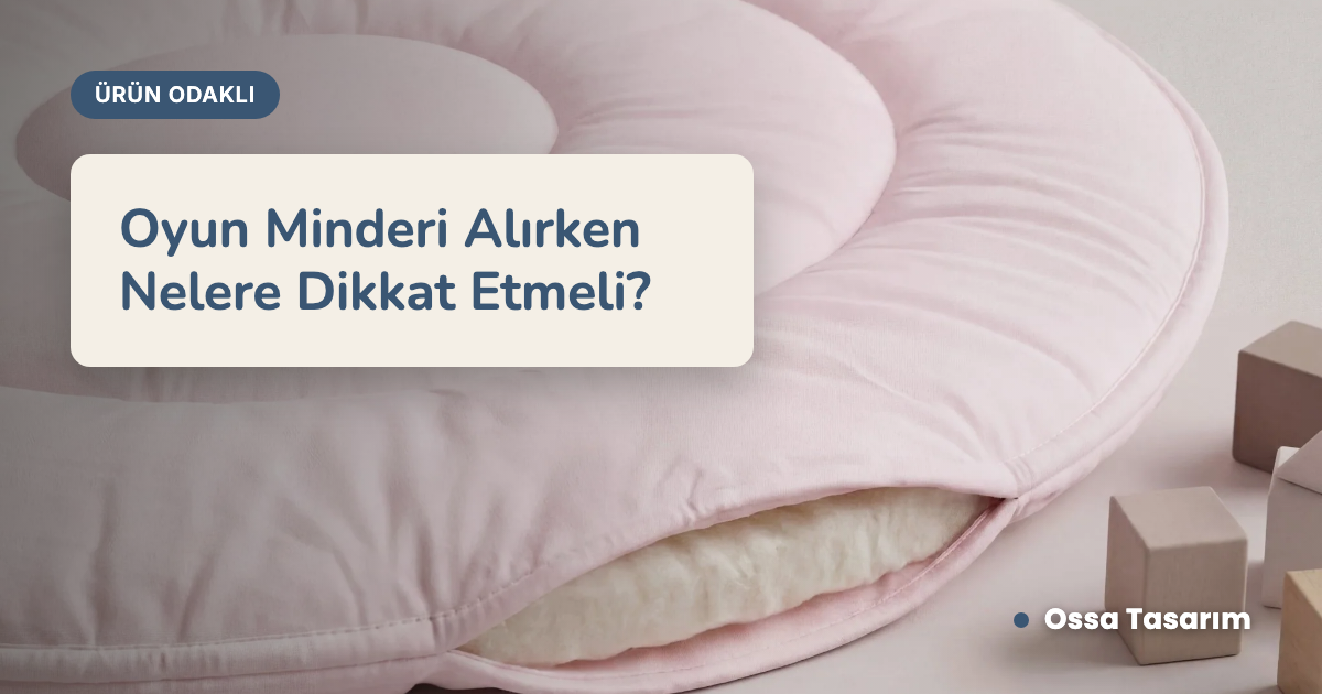 Oyun Minderi Alırken Nelere Dikkat Etmeli?