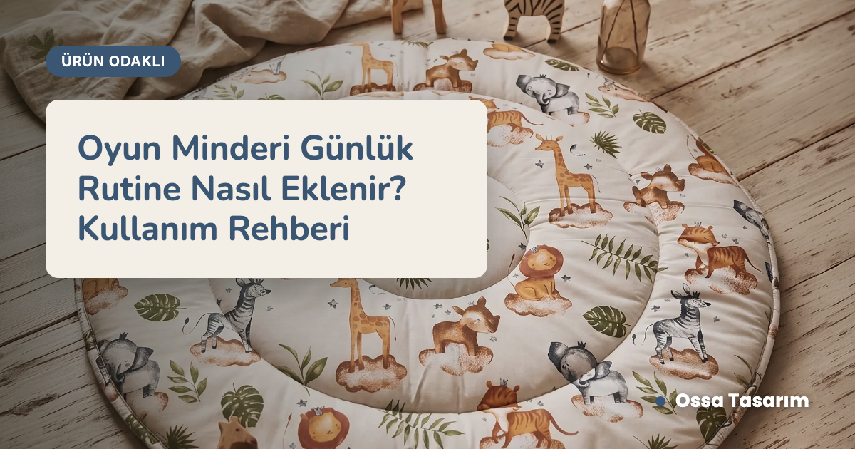 Oyun Minderi Günlük Rutine Nasıl Eklenir? Kullanım Rehberi